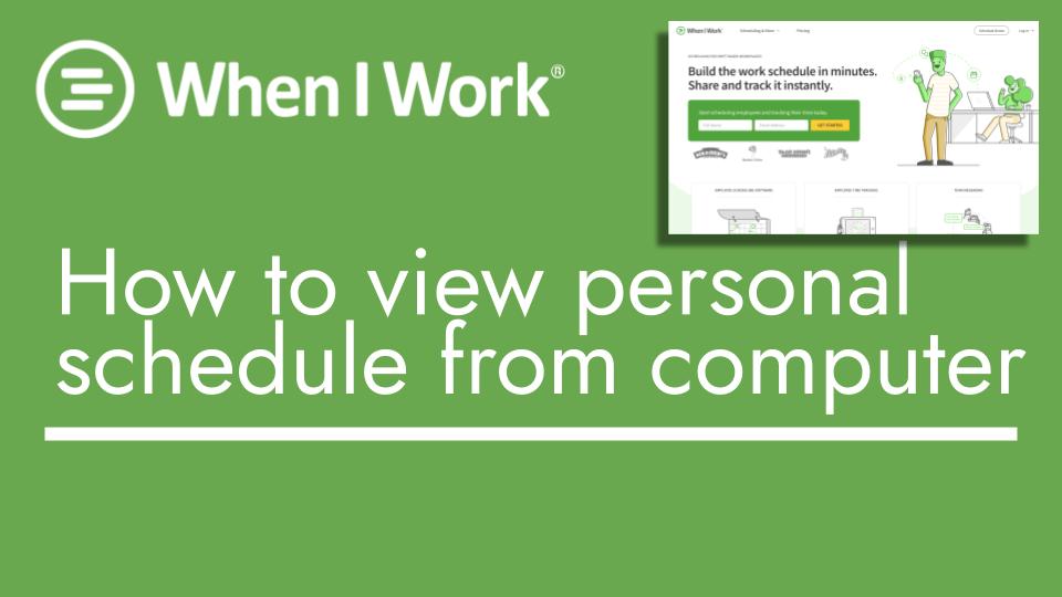 How to view personal schedule from computer with when i work - header image