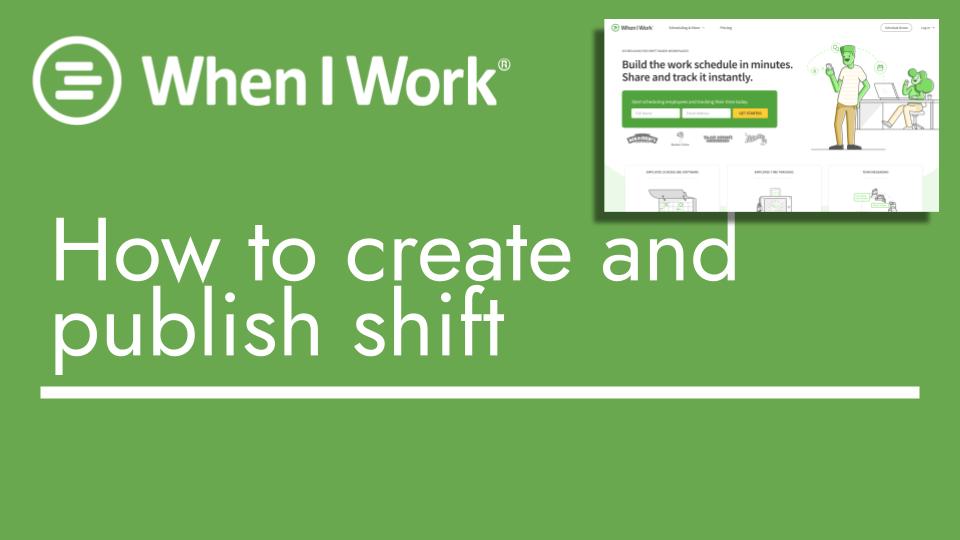 When i work - how to create and publish a shift