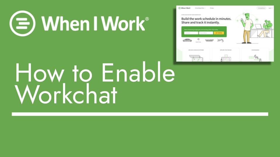 When I Work - How to Enable Workchat