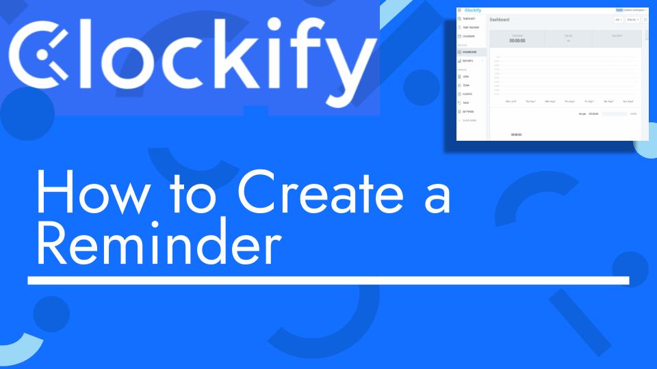 How to create a reminder with clockify