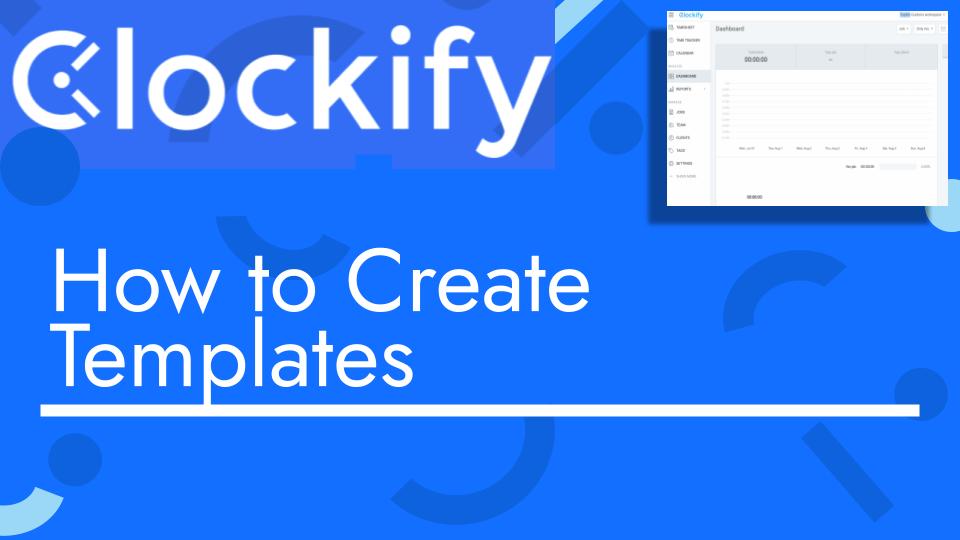 How to create Templates with Clockify