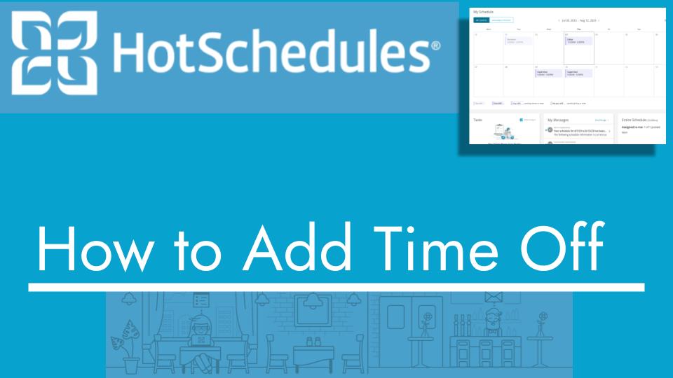 How to add time off (pto) with hotschedules