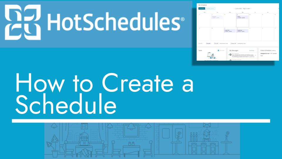 How to Create a Schedule with hotschedules