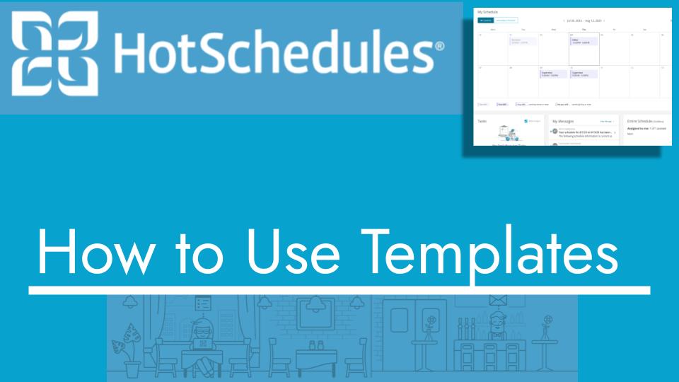 How to use templates -hotschedules header image